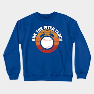 Ban The Pitch Clock 2 Crewneck Sweatshirt